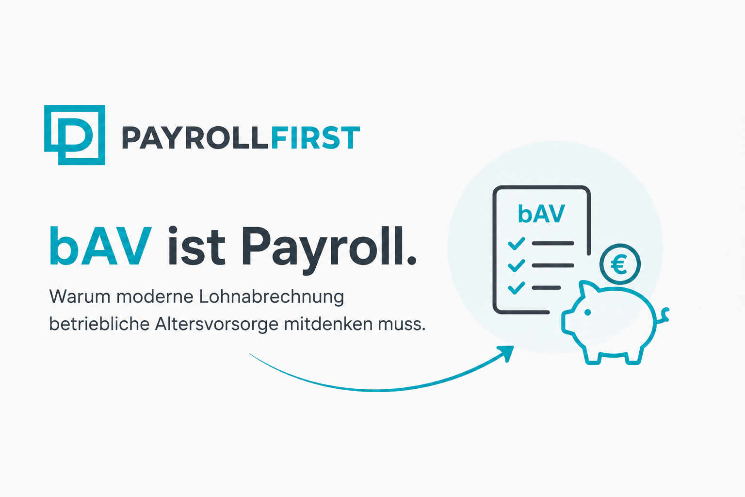 bAV ist Payroll — warum moderne Lohnabrechnung betriebliche Altersvorsorge mitdenken muss
